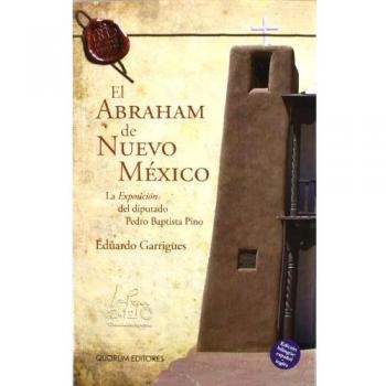 El Abraham de Nuevo México: La Exposición del diputado Pedro Baptista Pino