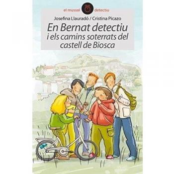 En Bernat Detectiu I Els Camins Soterrats Del Castell De Biosca: 15