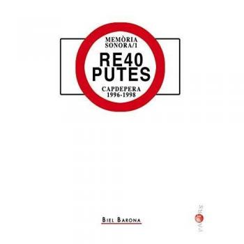 Re40 Putes. Capdepera 1996-1998. Memòria Sonora/ 1: 30