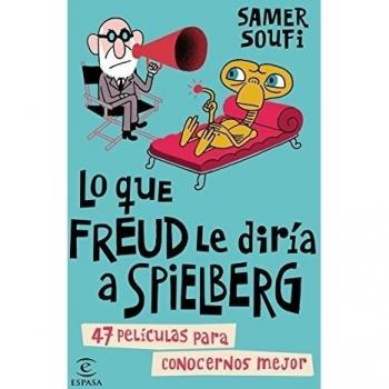 Lo que Freud le diría a Spielberg: 47 películas para conocernos mejor