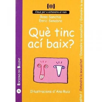 Que tinc ací baix?: Per a entendre la sexualitat