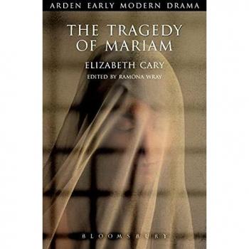 The Tragedy of Mariam: The Fair Queen of Jewry