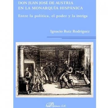 Don Juan José De Austria En La Monarquía Hispánica