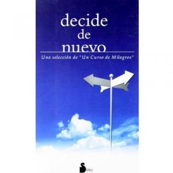 DECIDE DE NUEVO -SELEC.CURSO MILAGROS-.