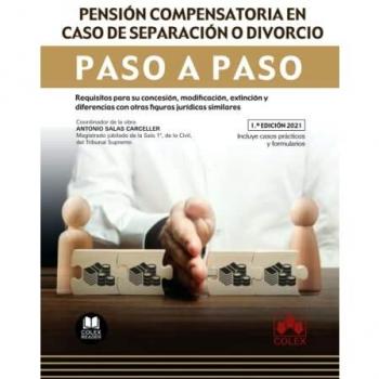 Pensión compensatoria en caso de separación o divorcio. Paso a paso: Requisitos para su concesión, modificación, extinción y diferencias con otras figuras jurídicas similares: 1