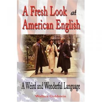 Una Nueva Perspectiva del Inglés Americano: Un Lenguaje Extraño y Maravilloso (Edición en Tapa Blanda)