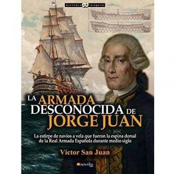 Armada desconocida de Jorge Juan,La - San Juan Sánchez, Víctor