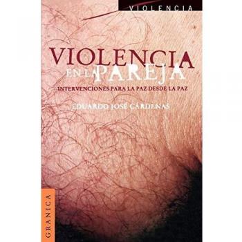 Violencia en la pareja: Intercambios Para La Paz Desde La Paz