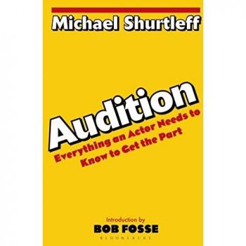 Audition: Everything an Actor Needs to Know to Get the Part