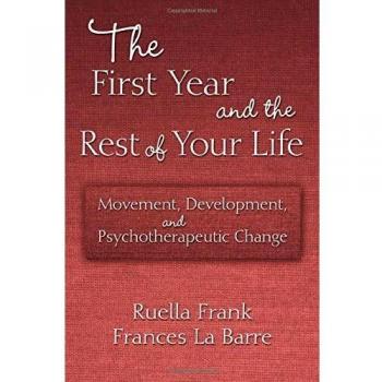 The First Year and the Rest of Your Life: Movement, Development, and Psychotherapeutic Change