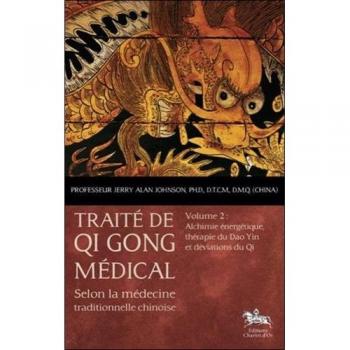 Medical Qi Gong Treatise Volume 2: Energy Alchemy and Dao Yin Therapy