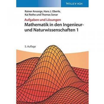 Mathematik in den Ingenieur– und Naturwissenschaften 1 5e Aufgaben und Lösungen