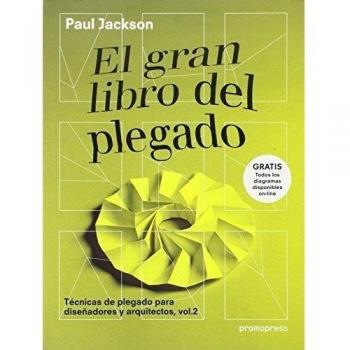 El gran libro del plegado: Técnicas de plegado para diseñadores y arquitectos, vol.2