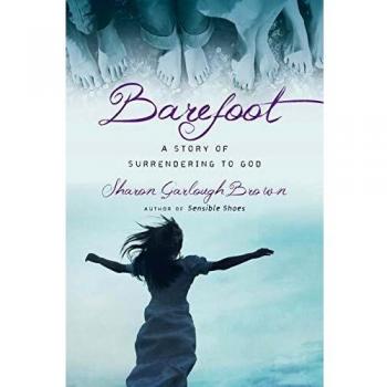 Barefoot: A Story of Surrendering to God