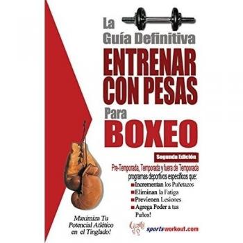La guia definitiva - Entrenar con pesas para boxeo