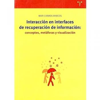 Interacción en interfaces de recuperación de información: conceptos, metáforas y visualización: 98
