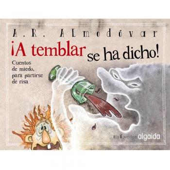 Mis favoritos: ¡A temblar se ha dicho! - Antonio Rodríguez Almodóvar