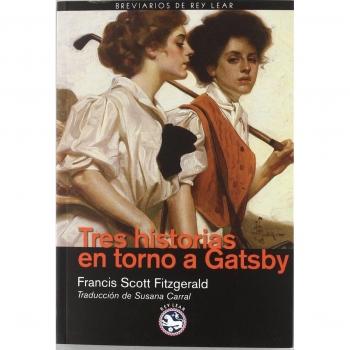 Tres historias en torno a Gatsby - Francis Scott Fitzgerald