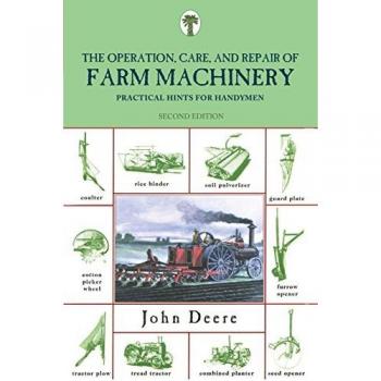Operation, Care, and Repair of Farm Machinery: Practical Hints for Handymen