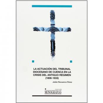La Actuación del Tribunal Diocesano de Cuenca en la Crisis del Antiguo Régimen: 064