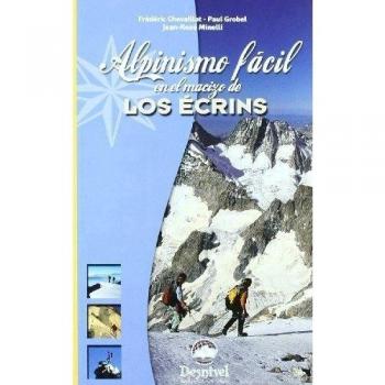 Alpinismo fácil en le macizo de los Écrins - CHEVAILLOT, FREDERIC; GROBEL, PAUL; MINELLI, JEA