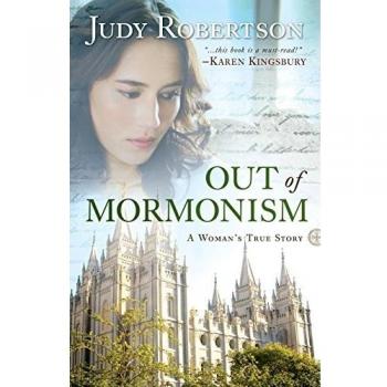 Out of Mormonism: A Woman'S True Story