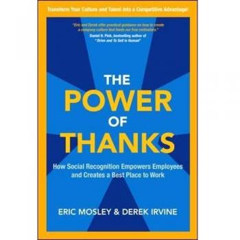 The Power of Thanks: How Social Recognition Empowers Employees and Creates a Best Place to Work by McGraw-Hill Publishing Company