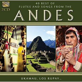 40 Best of Flutes and Songs from the Andes