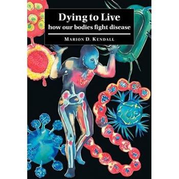 Morir para Vivir: Cómo Nuestros Cuerpos Luchan Contra la Enfermedad - Edición en Rústica de Cambridge