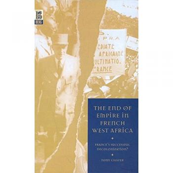 The End of Empire in French West Africa: France's Successful Decolonization