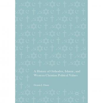 A History of Orthodox, Islamic, and Western Christian Political Values