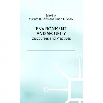 Environment and Security: Discourses and Practices