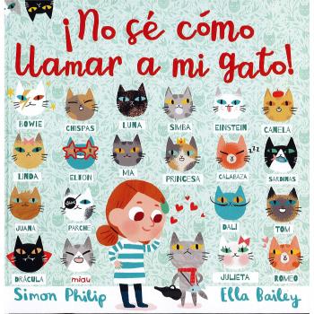 ¡No sé cómo llamar a mi gato! - Bailey, Ella/Philip, Simon