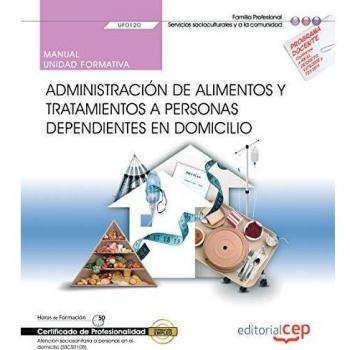 Manual. Administración de alimentos y tratamientos a personas dependientes en domicilio