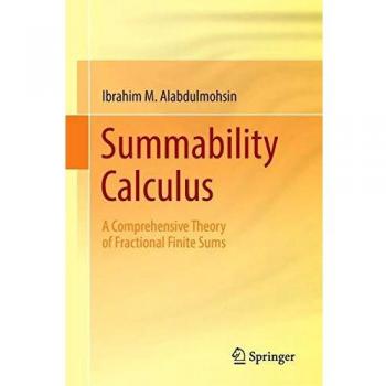 Summability Calculus: A Comprehensive Theory of Fractional Finite Sums