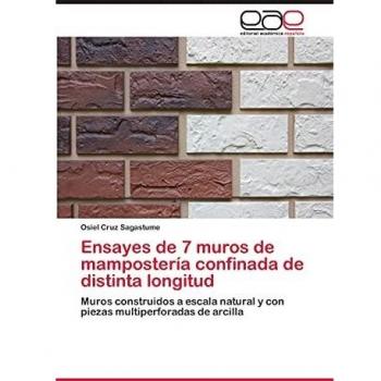Ensayes de 7 muros de mampostería confinada de distinta longitud: Muros construidos a escala natural y con piezas multiperforadas de arcilla