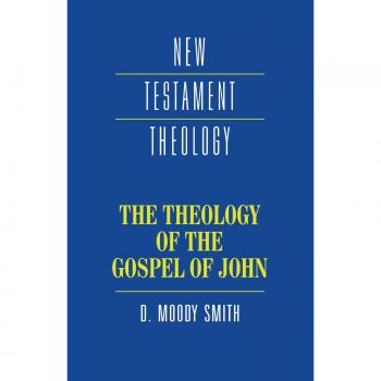 The Theology of the Gospel of John