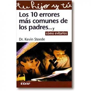10 Errores Mas Comunes De Los Padres