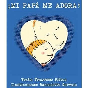 Mi Papá Me Adora! - Francesco Pittau