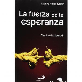 La fuerza de la esperanza: Camino de plenitud: 35