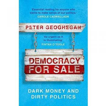 Democracy For Sale: Dark Money and Dirty Politics