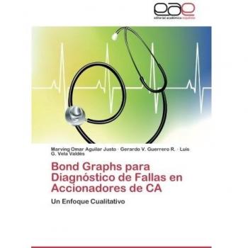 Bond Graphs Para Diagnostico de Fallas En Accionadores de CA: Un Enfoque Cualitativo