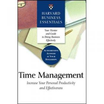 Time Management Increase Your personal Productivity and Effectiveness