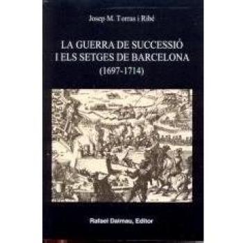 La Guerra de Successió I Els Setges de Barcelona