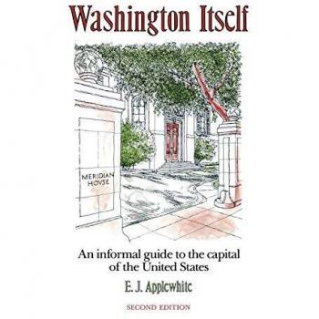 Washington Itself: An Informal Guide to the Capital of the United States by E. J. Applewhite