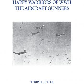 Guerreros Felices de la Segunda Guerra Mundial: Los Artilleros Aéreos (Edición en Tapa Blanda)