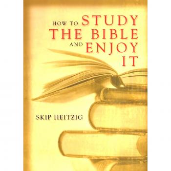 How to Study the Bible and Enjoy It