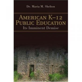 Educación Pública K-12 Americana: Su Inminente Demise - Edición en Tapa Blanda de Maria M. Shelton
