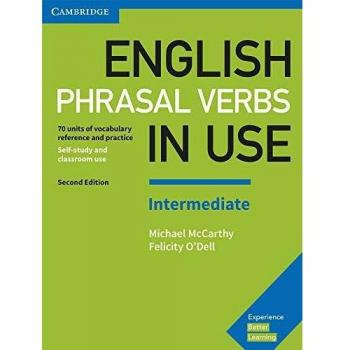 English Phrasal Verbs in Use Intermediate. Second Edition. Book with Answers.