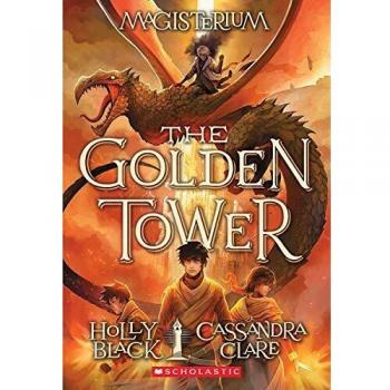 The Golden Tower (Magisterium Series Book 5) by Holly Black and Cassandra Clare - Paperback